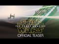 Star Wars: The Force Awakens Official Teaser Star Wars: The Force Awakens Official Teaser