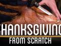 How to Make Thanksgiving Dinner the Hardest Way Possible How to Make Thanksgiving Dinner the Hardest Way Possible
