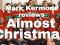 Almost Christmas reviewed by Mark Kermode Almost Christmas reviewed by Mark Kermode